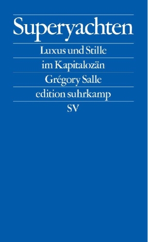 Buchcover und Innenansicht für das Buch: Superyachts. Luxe, calme et écocide