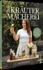 Buchcover und Innenansicht für das Buch: Die Kräutermacherei. Meine Naturapotheke.