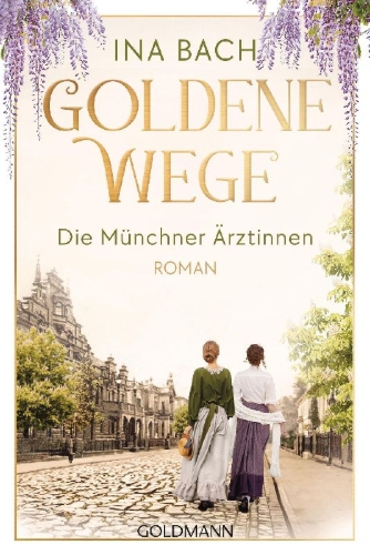 Buchcover und Innenansicht für das Buch: Goldene Wege. Die Münchner Ärztinnen