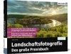 Buchcover und Innenansicht für das Buch: Landschaftsfotografie - Das große Praxisbuch