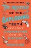 Buchcover und Innenansicht für das Buch: The Mystery of the Exploding Teeth and Other Curiosities from the History of Medicine
