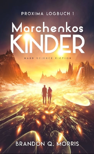 Buchcover und Innenansicht für das Buch: Proxima-Logbuch 1: Marchenkos Kinder