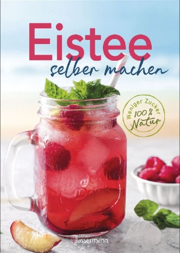 Buchcover und Innenansicht für das Buch: Eistee selber machen. Weniger Zucker, 100 % Natur