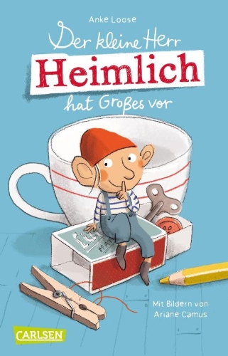 Buchcover und Innenansicht für das Buch: Der kleine Herr Heimlich hat Großes vor