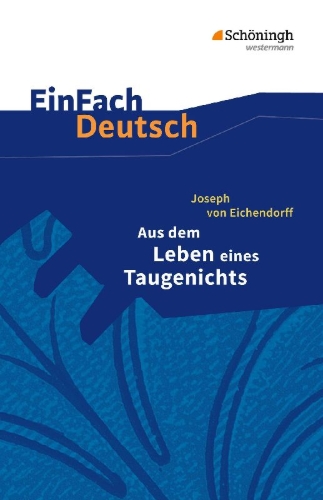 Buchcover und Innenansicht für das Buch: Aus dem Leben eines Taugenichts. EinFach Deutsch Textausgaben
