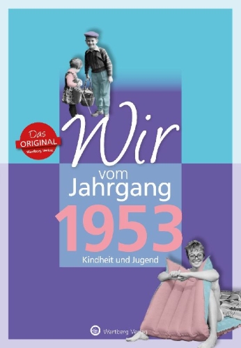 Buchcover und Innenansicht für das Buch: Wir vom Jahrgang 1953 - Kindheit und Jugend