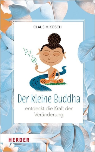 Buchcover und Innenansicht für das Buch: Der kleine Buddha entdeckt die Kraft der Veränderung