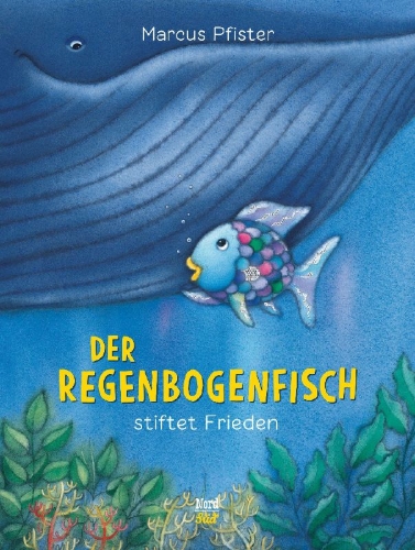 Buchcover und Innenansicht für das Buch: Der Regenbogenfisch stiftet Frieden