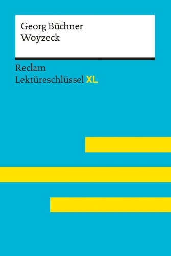 Buchcover und Innenansicht für das Buch: Woyzeck von Georg Büchner: Lektüreschlüssel mit Inhaltsangabe, Interpretation, Prüfungsaufgaben mit Lösungen, Lernglossar. (Reclam Lektüreschlüssel XL)