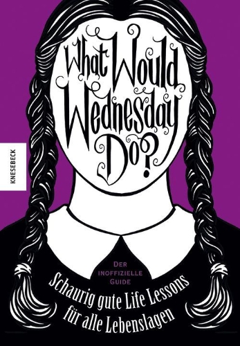Buchcover und Innenansicht für das Buch: What Would Wednesday Do?