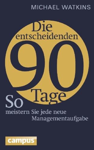 Buchcover und Innenansicht für das Buch: The First 90 Days. Critical Success Strategies for New Leaders at all Levels