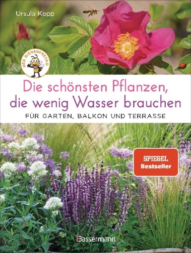 Buchcover und Innenansicht für das Buch: Die schönsten Pflanzen, die wenig Wasser brauchen für Garten, Balkon und Terrasse - 66 trockenheitsverträgliche Stauden, Sträucher, Gräser und Blumen, die heiße Sommer garantiert überleben