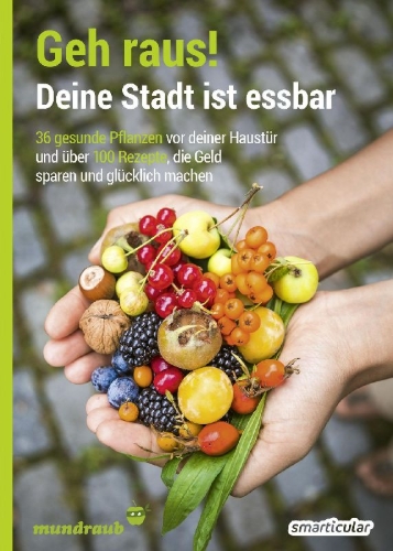 Buchcover und Innenansicht für das Buch: Geh raus! Deine Stadt ist essbar