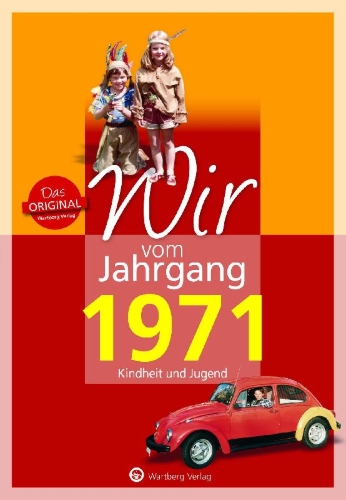 Buchcover und Innenansicht für das Buch: Wir vom Jahrgang 1971 - Kindheit und Jugend