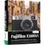 Buchcover und Innenansicht für das Buch: Fujifilm X100VI: Das umfangreiche Praxisbuch zu Ihrer Kamera