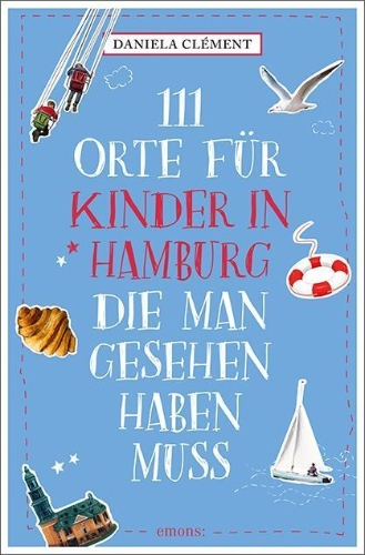 Buchcover und Innenansicht für das Buch: 111 Orte für Kinder in Hamburg, die man gesehen   haben muss