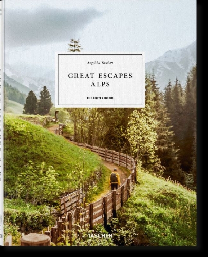 Buchcover und Innenansicht für das Buch: Great Escapes Alps. The Hotel Book