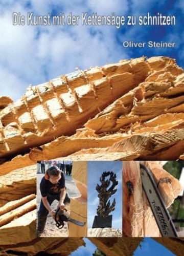 Buchcover und Innenansicht für das Buch: Die Kunst mit der Kettensäge zu schnitzen