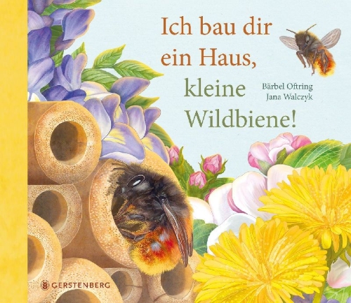 Buchcover und Innenansicht für das Buch: Ich bau dir ein Haus, kleine Wildbiene