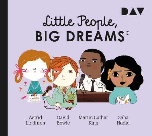 Buchcover und Innenansicht für das Buch: Little People, Big Dreams® - Teil 4: Astrid Lindgren, David Bowie, Martin Luther King, Zaha Hadid