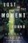 Buchcover und Innenansicht für das Buch: Lost in the Moment and Found