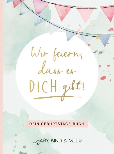 Buchcover und Innenansicht für das Buch: Wir feiern, dass es dich gibt!