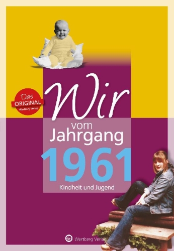 Buchcover und Innenansicht für das Buch: Wir vom Jahrgang 1961 - Kindheit und Jugend