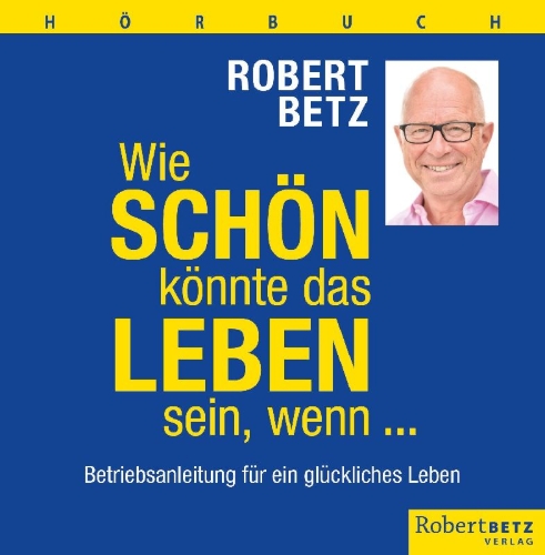 Buchcover und Innenansicht für das Buch: Wie schön könnte das Leben sein, wenn ... - Hörbuch