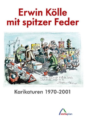 Buchcover und Innenansicht für das Buch: Erwin Kölle mit spitzer Feder