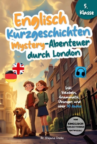 Buchcover und Innenansicht für das Buch: Englisch Kurzgeschichten 5. Klasse | Mystery-Abenteuer durch London | Inkl. Vokabeln, Grammatik, Übungen & 40 Audios | Von Didaktikern entwickelt