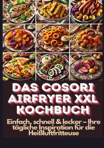 Buchcover und Innenansicht für das Buch: Das Cosori Airfryer XXL Kochbuch
