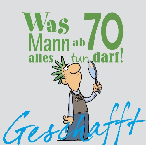 Buchcover und Innenansicht für das Buch: Geschafft! Was Mann ab 70 alles tun darf