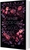 Buchcover und Innenansicht für das Buch: Where Good Girls Go to Die
