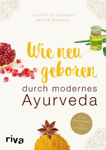 Buchcover und Innenansicht für das Buch: Wie neugeboren durch modernes Ayurveda