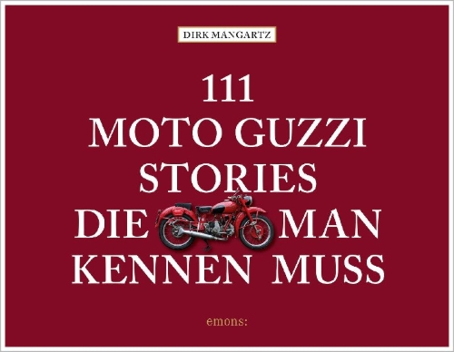 Buchcover und Innenansicht für das Buch: 111 Moto Guzzi-Stories, die man kennen muss