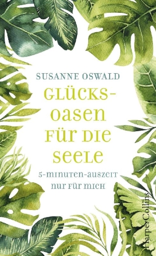 Buchcover und Innenansicht für das Buch: Glücksoasen - 5-Minuten-Auszeit nur für mich