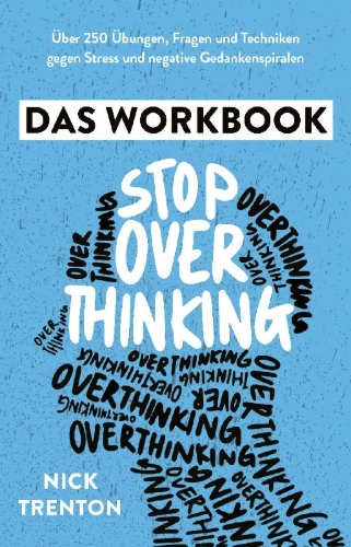 Buchcover und Innenansicht für das Buch: Über 250 Übungen, Fragen und Techniken gegen Stress und negative Gedankenspiralen. Mit positiver Psychologie zu mehr Resilienz und Entspannung