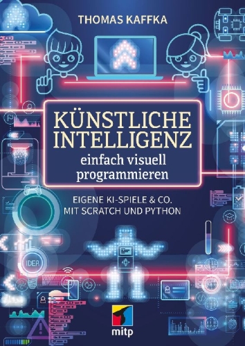 Buchcover und Innenansicht für das Buch: Künstliche Intelligenz einfach visuell programmieren