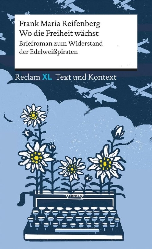 Buchcover und Innenansicht für das Buch: Wo die Freiheit wächst. Briefroman zum Widerstand der Edelweißpiraten