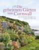 Buchcover und Innenansicht für das Buch: Die geheimen Gärten von Cornwall - Die schönsten Refugien an Englands Südküste