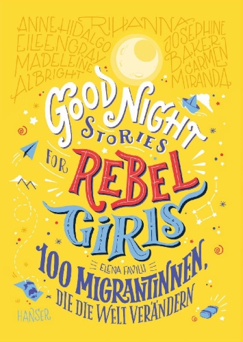 Buchcover und Innenansicht für das Buch: Good Night Stories for Rebel Girls - 100 Immigrant Women Who Changed the World