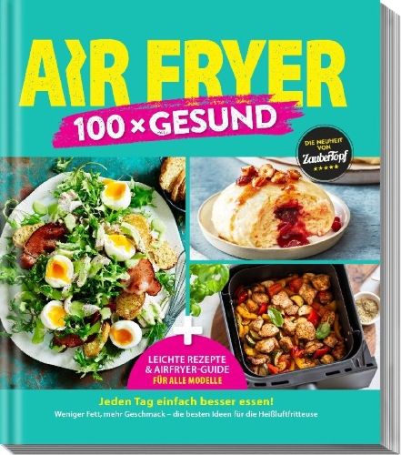 Buchcover und Innenansicht für das Buch: AIR FRYER 100 x Gesund