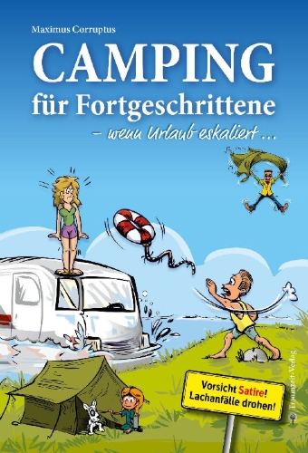Buchcover und Innenansicht für das Buch: Camping für Fortgeschrittene - wenn Urlaub eskaliert