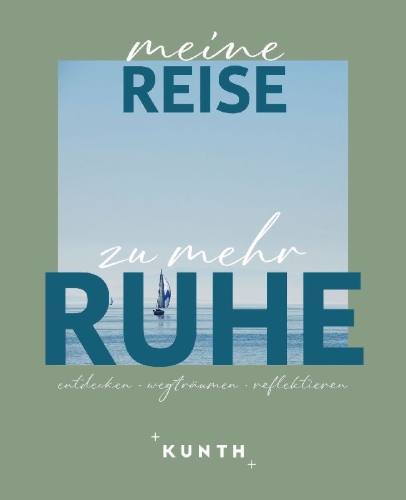 Buchcover und Innenansicht für das Buch: KUNTH Meine Reise zu mehr Ruhe