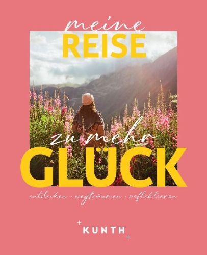 Buchcover und Innenansicht für das Buch: KUNTH Meine Reise zu mehr Glück