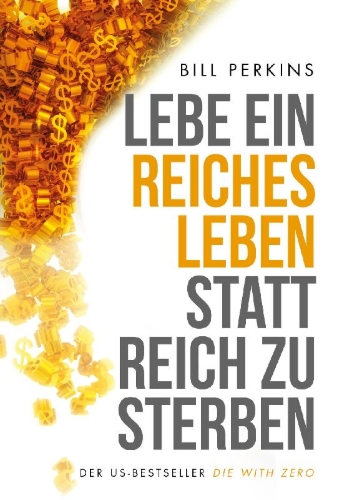 Buchcover und Innenansicht für das Buch: Lebe ein reiches Leben, statt reich zu sterben