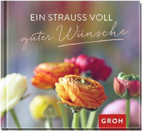 Buchcover und Innenansicht für das Buch: Ein Strauß voll guter Wünsche