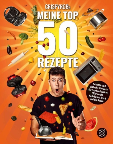 Buchcover und Innenansicht für das Buch: CrispyRobs Meine Top 50 Rezepte