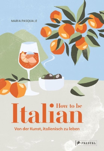 Buchcover und Innenansicht für das Buch: How to be Italian. Eat, drink, dress, travel and love la dolce vita