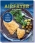 Buchcover und Innenansicht für das Buch: Airfryer Kochbuch